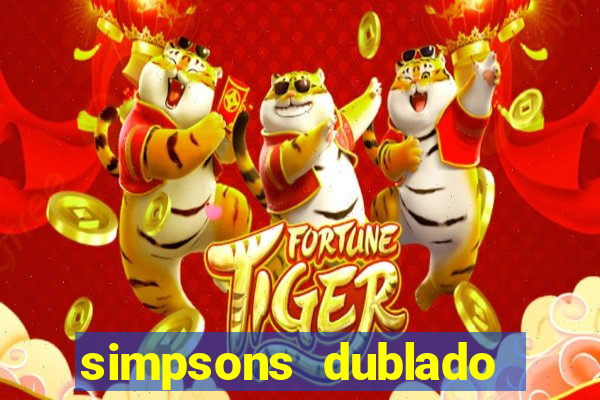 simpsons dublado assistir online